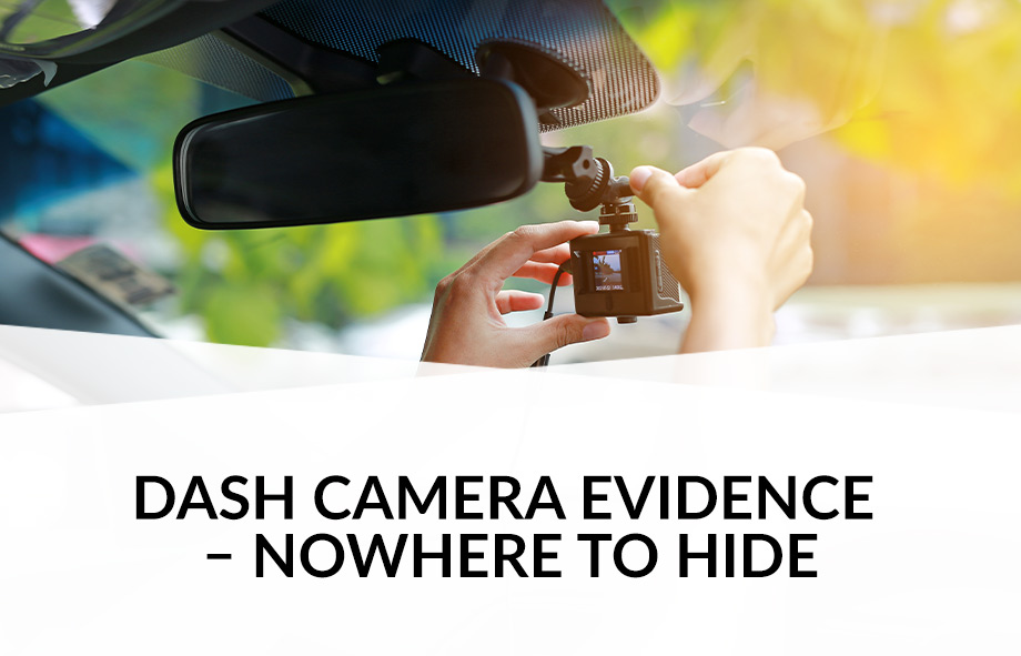 Dash Camera Evidence – Nowhere to Hide